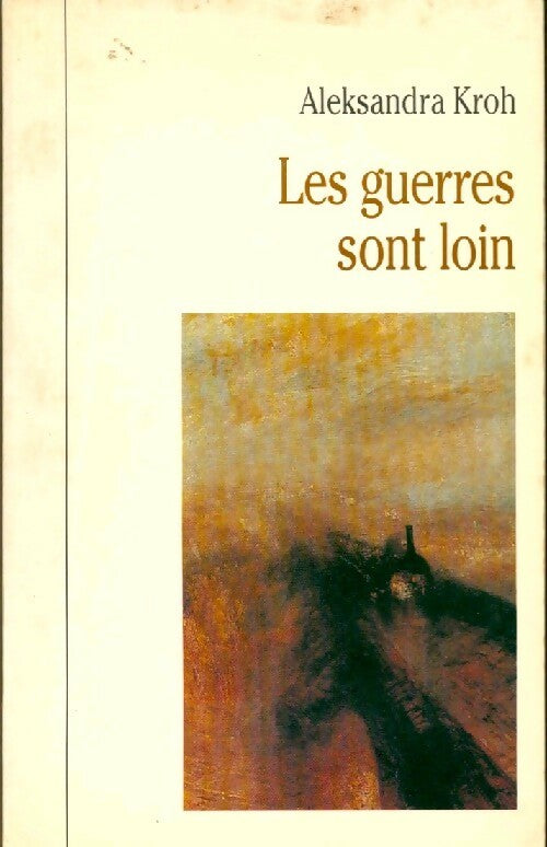 Les guerres sont loin - Aleksandra Kroh -  Scribe - Livre
