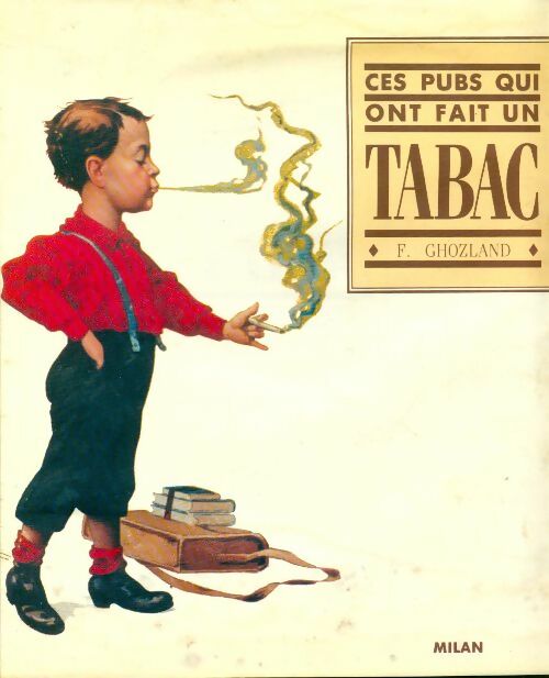 Ces pubs qui ont fait un tabac - F. Ghozland -  Milan poche - Livre