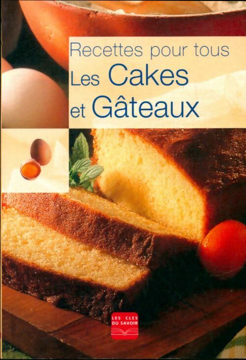 Les cakes et gâteaux - Inconnu -  Recettes pour tous - Livre