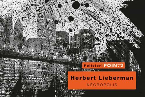 Nécropolis - Herbert Lieberman -  Point Deux - Livre
