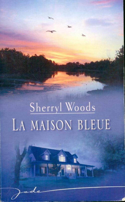 La maison bleue - Sherryl Woods -  Jade - Livre