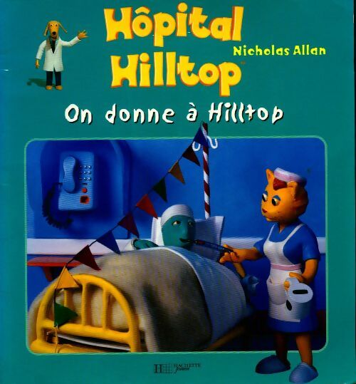 On donne à Hilltop - Nicholas Allan -  Hachette jeunesse GF - Livre