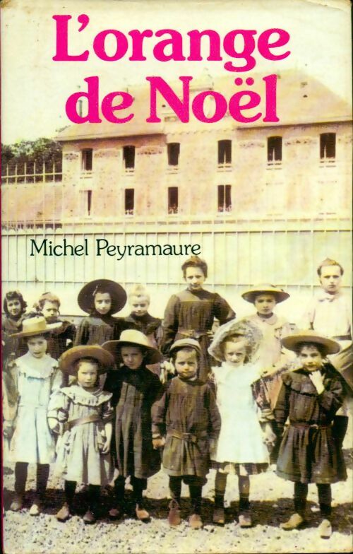 L'orange de Noël - Michel Peyramaure -  France Loisirs GF - Livre