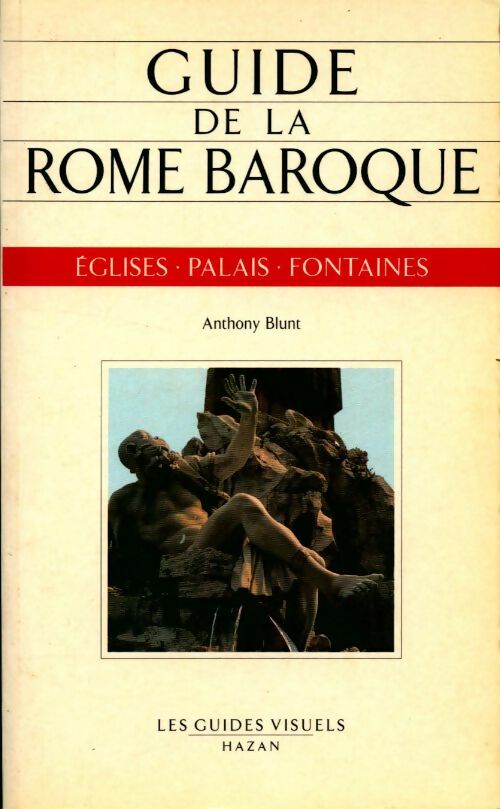 Guide de la Rome baroque. Eglises, palais, fontaines - Anthony Blunt -  Les guides visuels - Livre