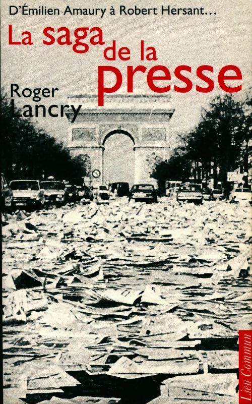 La saga de la presse - Roger Lancry -  Lieu Commun GF - Livre