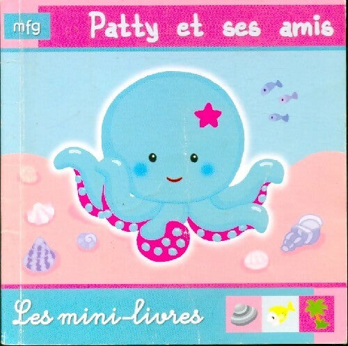 Patty et ses amis - Anaël Dena -  Les mini-livres - Livre