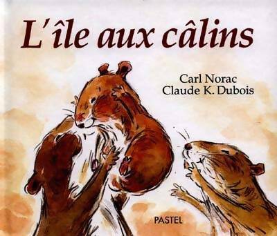L'île aux calins - Dubois -  Pastel - Livre