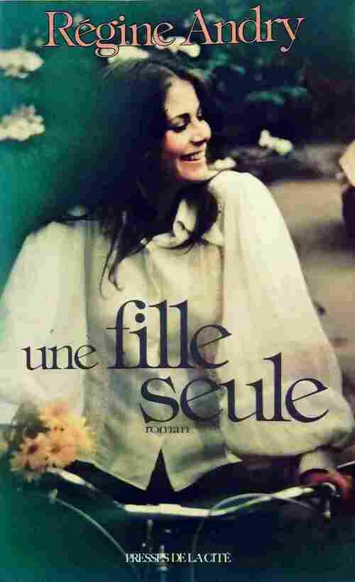 Une fille seule - Régine Andry -  Presses de la Cité GF - Livre