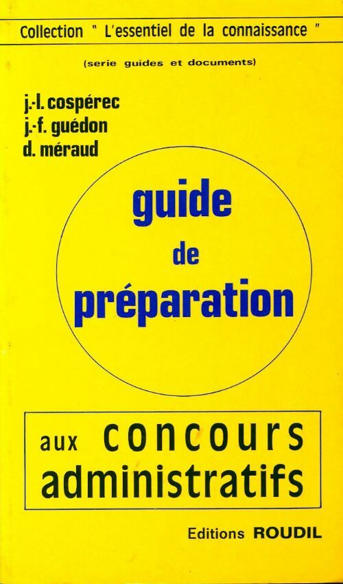 Guide de préparation aux concours administratifs - Collectif -  L'essentiel de la connaissance - Livre