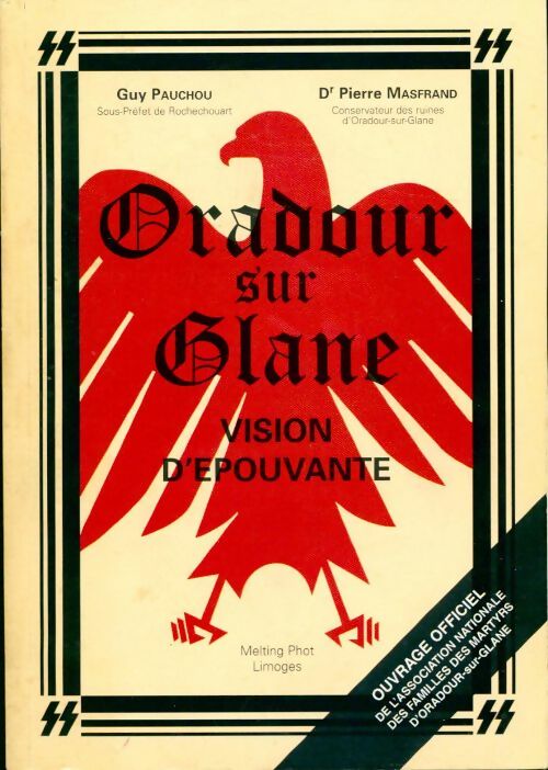 Oradour sur Glane. Vision d'épouvante - Guy Pauchou ; Pierre Masfrand -  Association Nationale GF - Livre