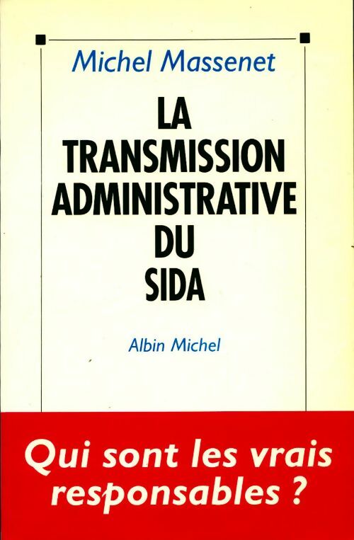 La transmission administrative du SIDA - Michel Massenet -  Albin Michel GF - Livre