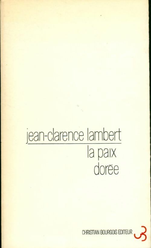 La paix dorée - Jean-Clarence Lambert -  Bourgois GF - Livre