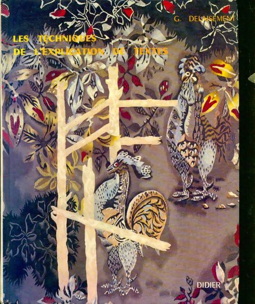 Les techniques de l'explication de textes - Gérard Delaisement -  Didier GF - Livre