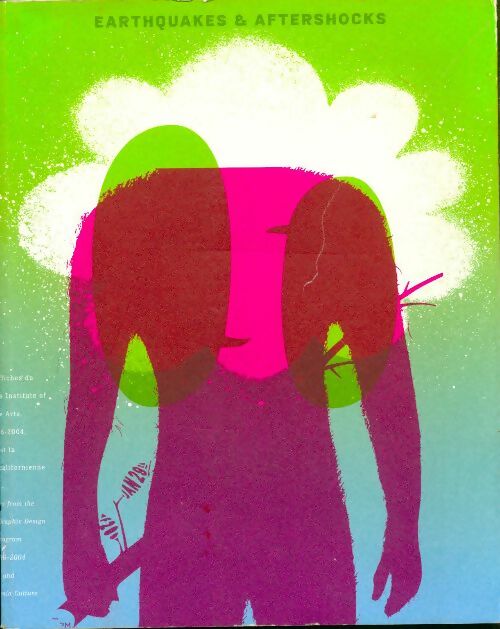 Earthquakes and aftershocks. Les affiches du california institute of the arts et la culture californienne - Jérôme Saint-Loubert Bié -  Ecole régionale des beaux-arts de Rennes - Livre