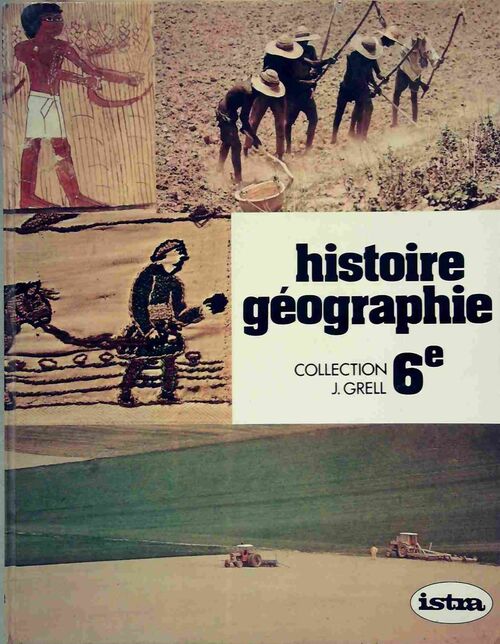 Histoire-géographie 6e - Jacques Grell -  Istra GF - Livre