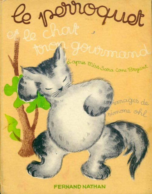 Le perroquet et le chat trop gourmand - Sarah Cone Bryant -  Belles histoires belles images - Livre