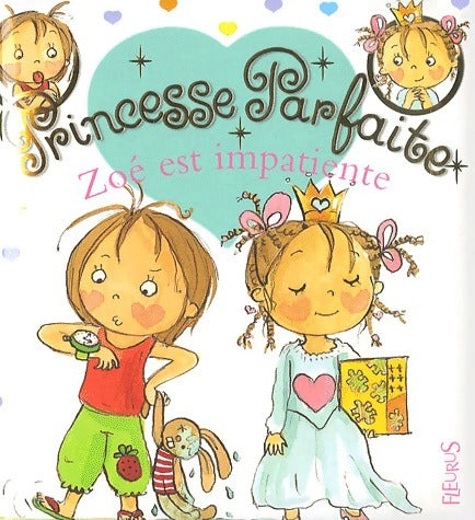 Zoé est impatiente - Fabienne Blanchut -  Princesse parfaite - Livre