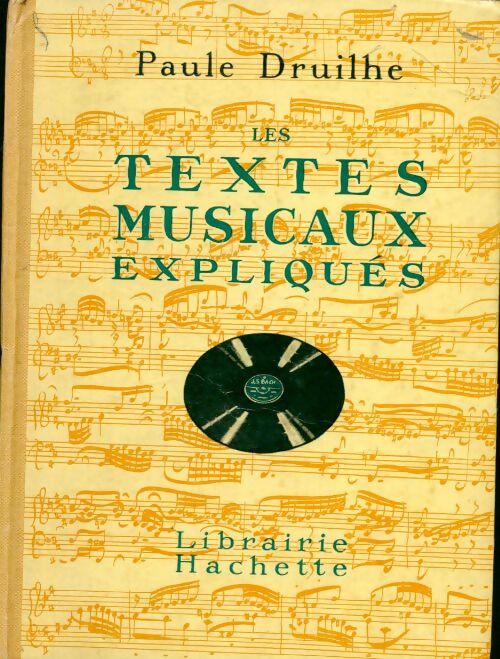Les textes musicaux expliqués - Paule Druilhe -  Hachette GF - Livre