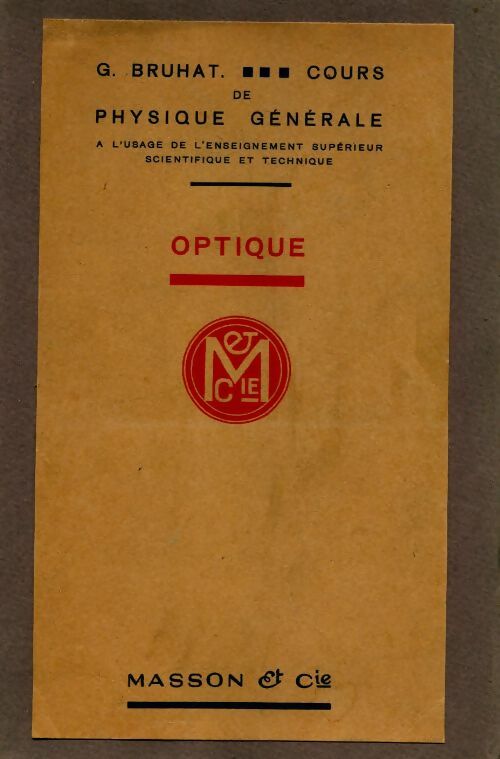 Cours de physique générale. Optique - G. Bruhat -  Masson GF - Livre