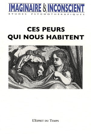 Imaginaire et inconscient n° 22. Ces peurs qui nous habitent - Collectif -  Esprit du Temps GF - Livre