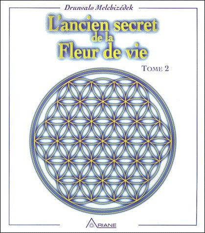 L'ancien secret de la Fleur de vie. Tome II - Drunvalo Melchizédek -  Ariane GF - Livre