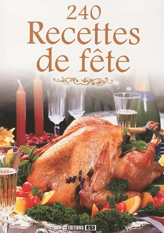 240 Recettes de fête - Collectif -  Esi GF - Livre