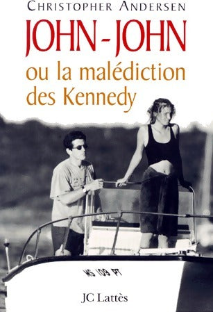 John-John ou la malédiction des Kennedy - Christopher Andersen -  Lattès GF - Livre