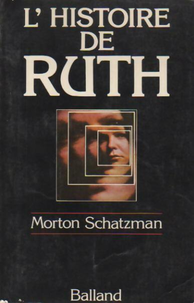 L'histoire de Ruth - Morton Schatzman -  Balland GF - Livre
