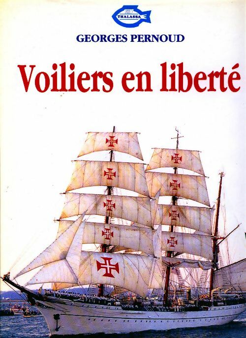 Voiliers en liberté - Georges Pernoud -  Conti GF - Livre
