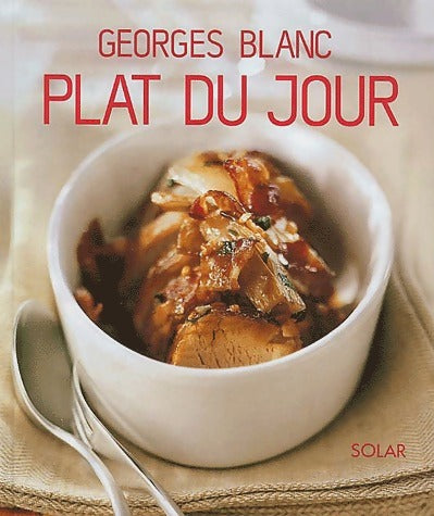 Plat du jour - Georges Blanc -  Solar GF - Livre
