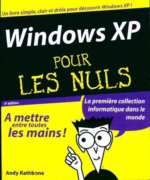 Windows XP pour les Nuls - Andy Rathbone -  Pour les nuls - Livre