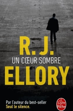 Un coeur sombre - R.J. Ellory -  Le Livre de Poche - Livre