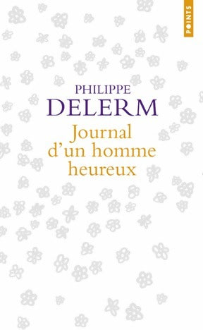 Journal d'un homme heureux - Philippe Delerm -  Points - Livre