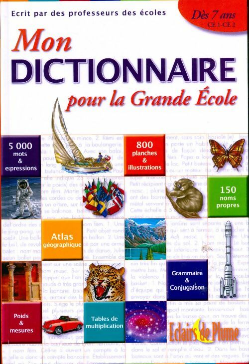 Mon dictionnaire pour la grande école - Collectif -  Eclairs de plume GF - Livre