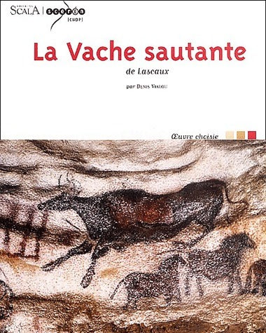 La vache sautante de Lascaux - Denis Vialou -  Scala GF - Livre