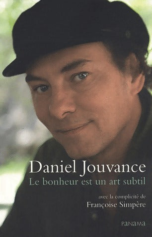 Le bonheur est un art subtil - Daniel Jouvence -  Panama GF - Livre