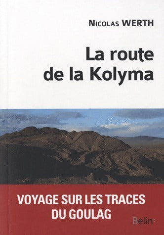 La route de la Kolyma - Nicolas Werth -  Belin GF - Livre