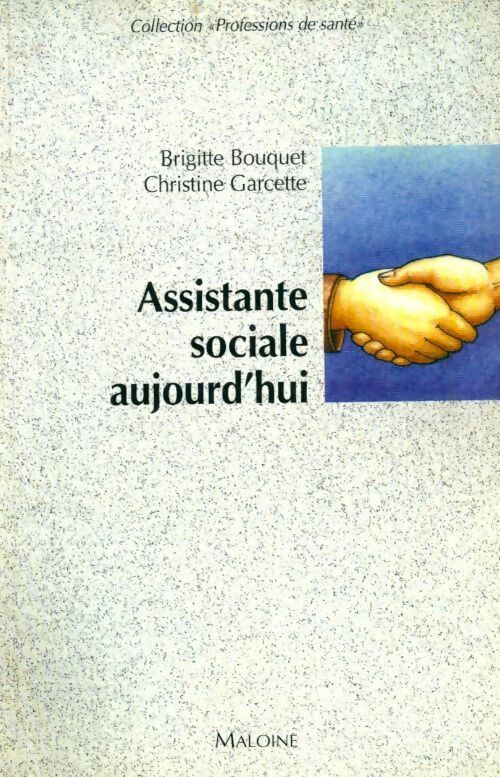 Assistante sociale aujourd'hui - Brigitte Bouquet -  Professions de santé - Livre