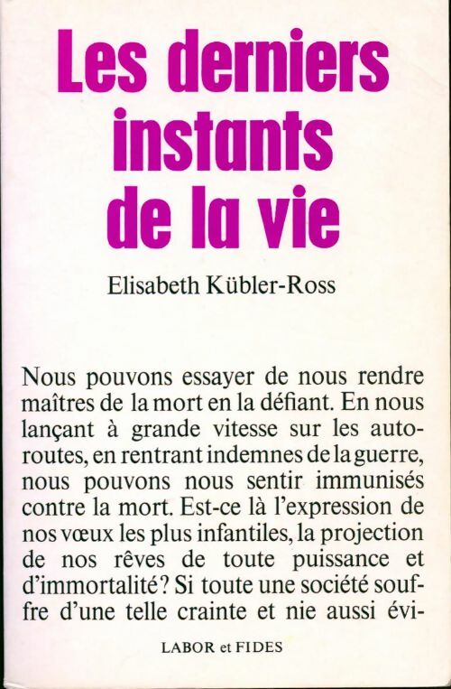 Les derniers instants de la vie - Elisabeth Kubler Ross -  Labor et Fides GF - Livre