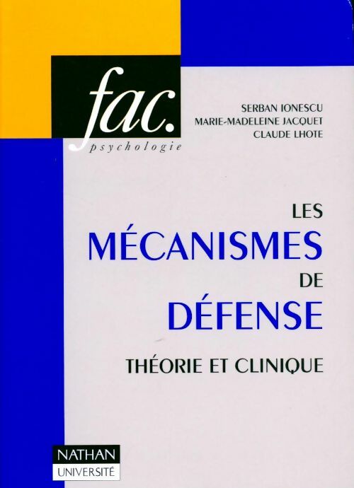 Les mecanismes de defense. Théorie et clinique - Serban Ionescu -  Fac. - Livre