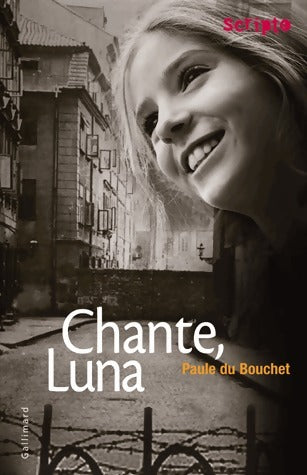 Chante, Luna - Paule Du Bouchet -  Scripto - Livre