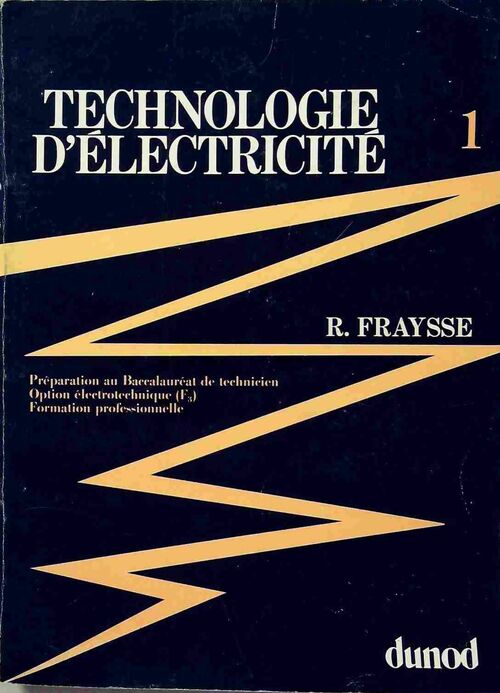 Technologie d'électricité Tome I - Roger Fraysse -  Dunod GF - Livre