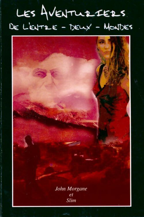 Les aventuriers de l'entre-deux-mondes - John Morgane -  Gessler GF - Livre