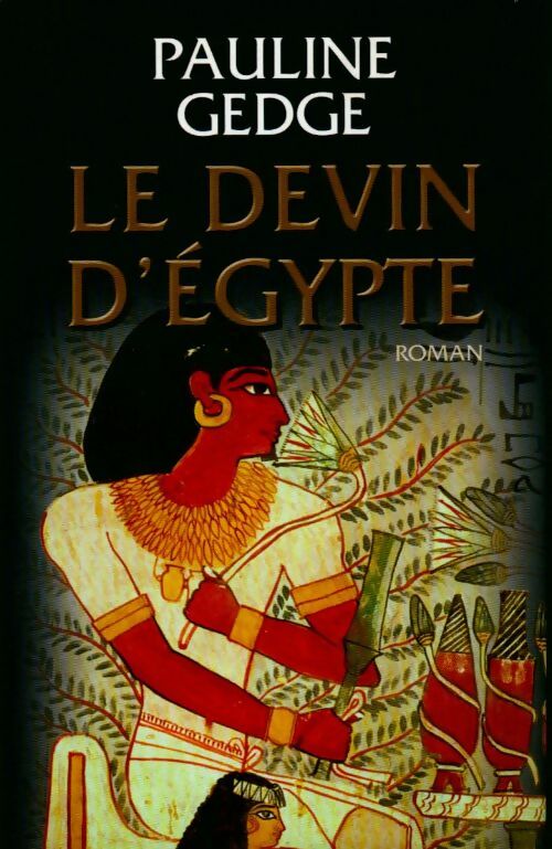 Le devin d'Egypte - Pauline Gedge -  France Loisirs GF - Livre