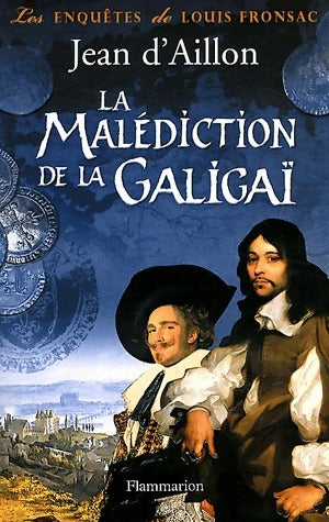 La malédiction de la Galigaï - Jean D'Aillon -  Flammarion GF - Livre