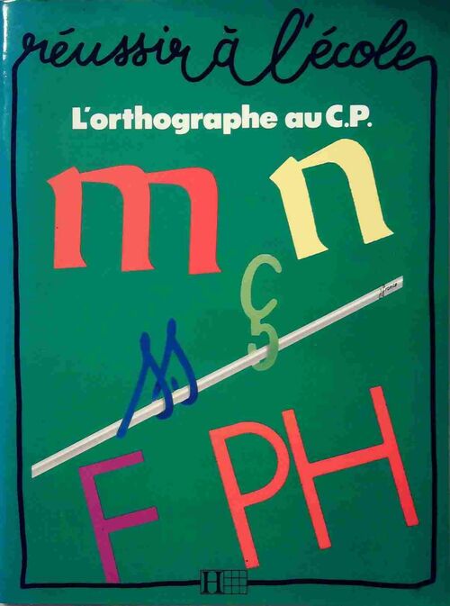 L'orthographe au CP - Irène Plantagenest -  Réussir à l'école - Livre