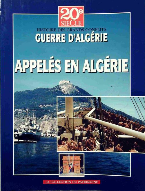 Appelés en Algérie - Collectif -  Histoire des grands conflits - Livre