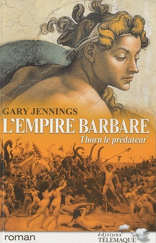 L'empire barbare Tome I : Thorn le prédateur - Gary Jennings -  Télémaque GF - Livre