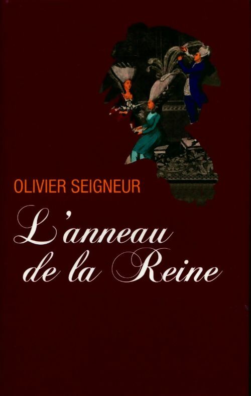 L'anneau de la Reine - Olivier Seigneur -  France Loisirs GF - Livre