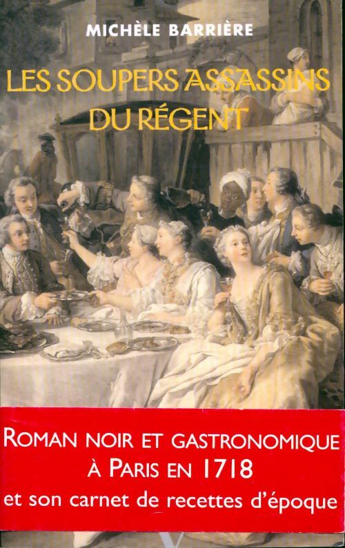 Les soupers assassins du Régent - Michèle Barrière -  Viénot GF - Livre